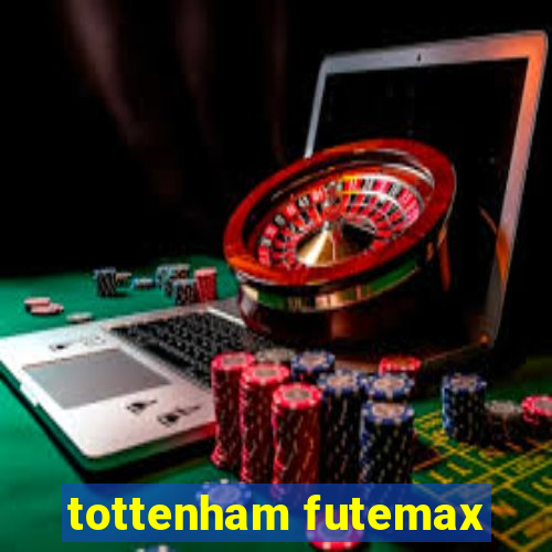 tottenham futemax